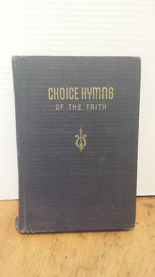 Choice Hymns of the Faith 1952 Hardback Gospel Perpetuating Fund Sacred Songs