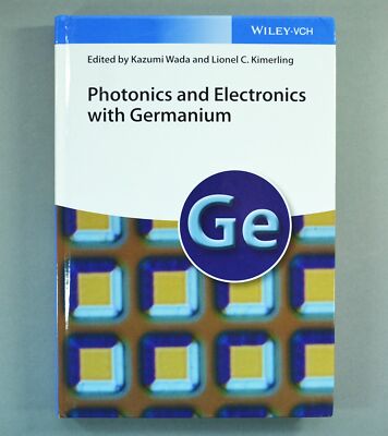 Photonics and Electronics with Germanium - Kazumi Wada - Wiley