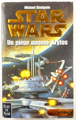 Star Wars Les X-Wings Tome 3 Un Piège nommé Krytos Fleuve Noir 1999 - Photo 1/2