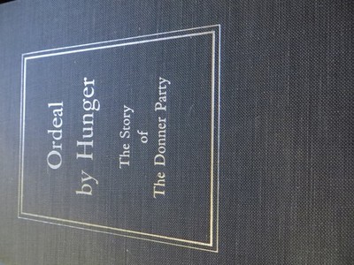 Ordeal by Hunger: The Story of the Donner Party