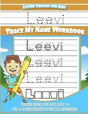 Leevi Letter Tracing for Kids Trace my Name Workbook: Tracing Books for Kids age