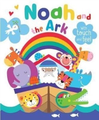 Noah and the Ark with Touch and Feel by Katherine Walker (Board book)