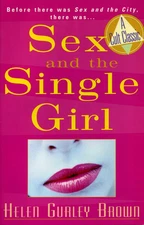 Sex and the Single Girl: before There Was Sex in the City, There Was (Cult Class