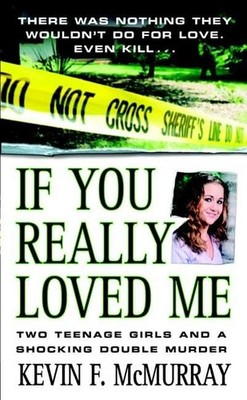 If You Really Loved Me: Two Teenage..., McMurray, Kevin