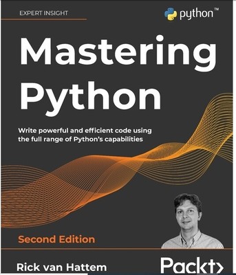 Mastering Python: Write powerful and efficient code using the full range of P...