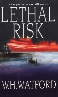 Lethal Risk - Mass Market Paperback By Watford, WH - ACCEPTABLE