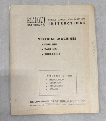 Snow Mfg Co Drilling Tapping Threading Machine User Service Manual Parts List Il