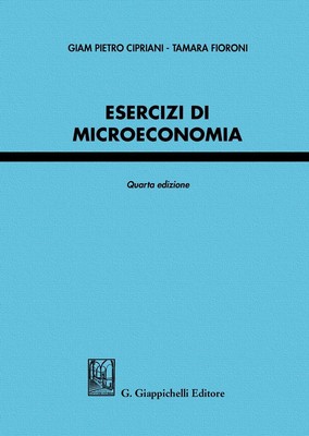 Esercizi di microeconomia [Paperback] Cipriani, Giam Pietro and Fioroni, Tamara