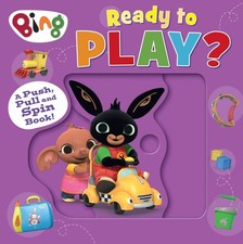 Bing: Ready to Play?: A Push, Pull and Spin Book by HarperCollins Children's Boo