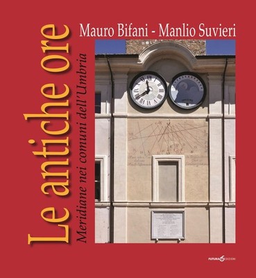 Buch - Mauro Bifani / Manlio Suvieri - Die alten Stunden. Sonnenuhren in den Gemeinden Del
