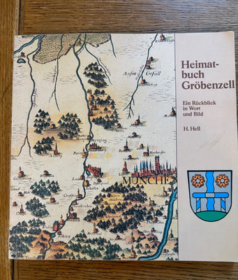 Heimatbuch Gröbenzell. Ein Rückblick in Wort und Bild. Hell, Horstbay 1982 Top!