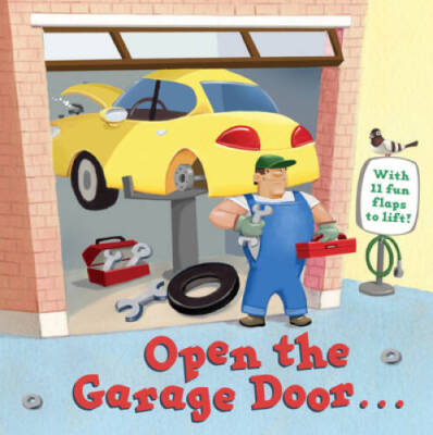 Open the Garage Door (Lift-the-Flap) - Board book - VERY GOOD