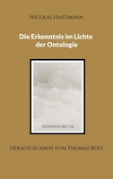 Die Erkenntnis Im Lichte Der Ontologie | Die Erkenntnis Im Lichte Der Ontologie
