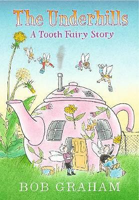 The Underhills: A Tooth Fairy Story by Bob Graham (Hardcover, 2019)