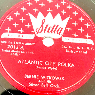 Bernie Witkowski - Atlantic City Polka / Joe's Oberek - Stella Record 10'' 78rpm