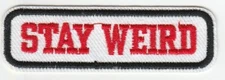 Stay Weird Funny Embroidered Iron On Patch 3" x 1"