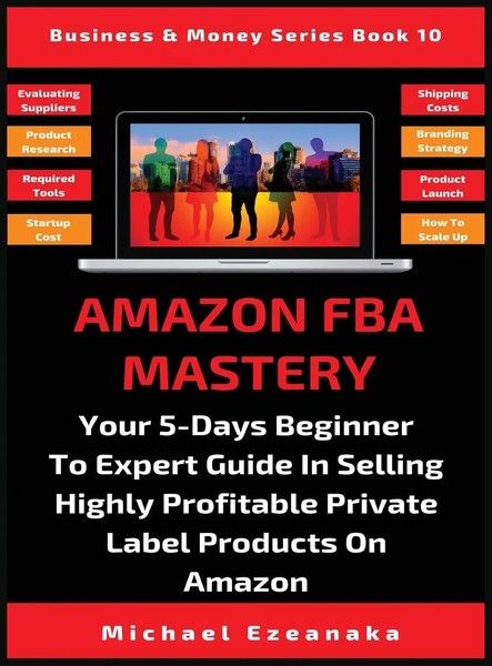 Michael Ezeanaka | Amazon FBA Mastery | Buch | Englisch (2019) | Gebunden-image