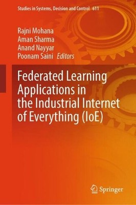 Federated Learning Applications in the Industrial Internet of Everything (IoE) b