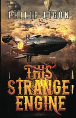 This Strange Engine - Taschenbuch NEU Ligon, Philip 01.08.2022