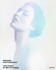 Fashion Photography The Story in 180 Pictures