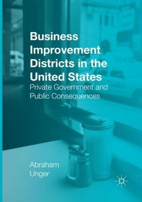 Business Improvement Districts in the United States Abraham Unger