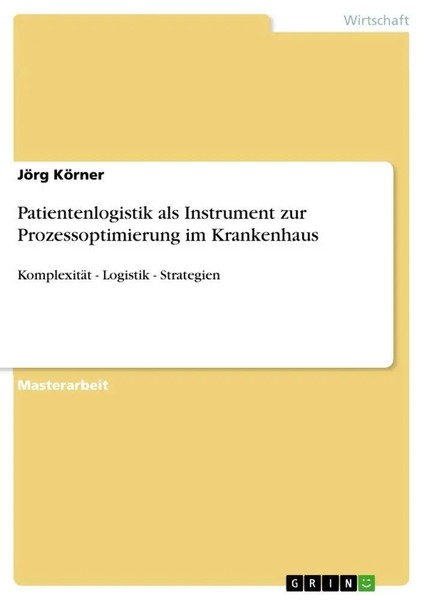 JöRg KöRner | Patientenlogistik Als Instrument Zur Prozessoptimierung Im...-image