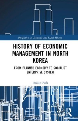 Phillip H. Park History of Economic Management in North Korea (Hardback)