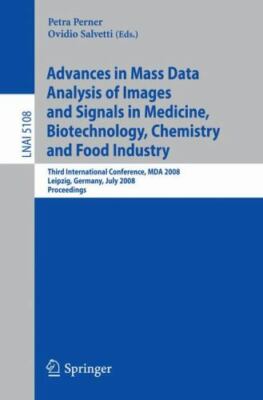 Advances in Mass Data Analysis of Images and Signals in Medicine, Biotechnolo...
