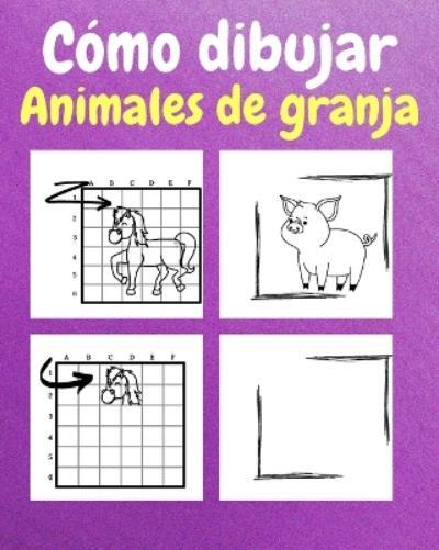 Sancha Sauseda C�mo Dibujar Animales de Granja (Tascabile)