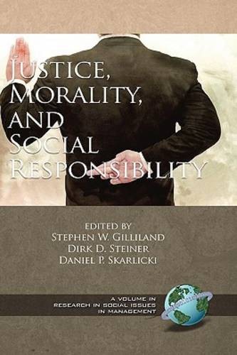 Justice, Morality, and Social Responsibility Gilliland Steiner Skarlicki