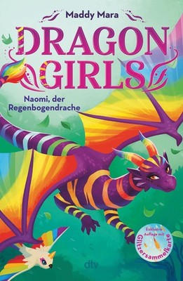 Maddy Mara ~ Dragon Girls - Naomi, der Regenbogendrache 9783423765107