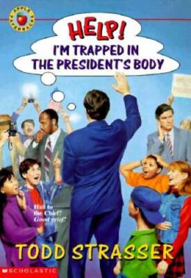 Help Im Trapped in the Presidents Body - Paperback By Strasser, Todd - GOOD