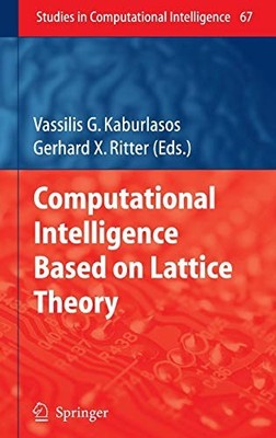 COMPUTATIONAL INTELLIGENCE BASED ON LATTICE THEORY By Vassilis G. Kaburlasos