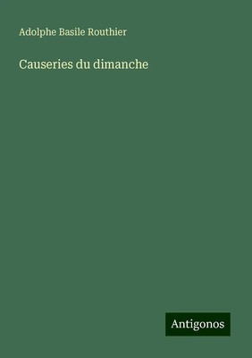 Causeries du dimanche Adolphe Basile Routhier Taschenbuch Paperback Französisch