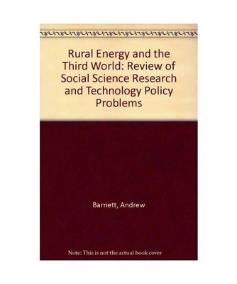 Rural Energy and the Third World: A Review of Social Science Research and Techno