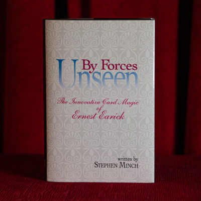 Von Forces Unseen - Stephen Minch Die innovative Magie von Earnest Earick