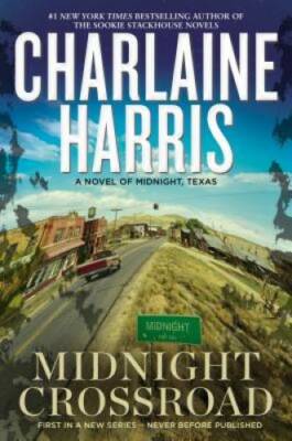 Midnight Crossroad (Midnight, Texas) - Hardcover By Harris, Charlaine - GOOD