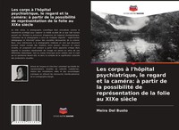 Meira Del Busto | Les Corps à L'hôPital Psychiatrique, Le Regard Et La...