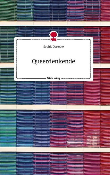 Queerdenkende. Life Is A Story - Story.One Sophie Gusenko-image