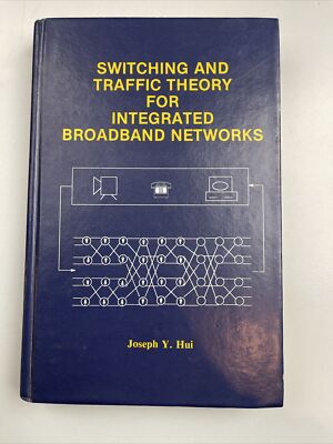 SWITCHING AND TRAFFIC THEORY FOR INTEGRATED BROADBAND By Joseph Y. Hui