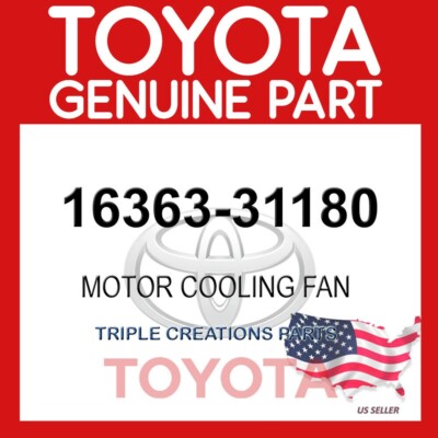 GENUINE Toyota 16363-31180 MOTOR, COOLING FAN 1636331180 OEM | eBay