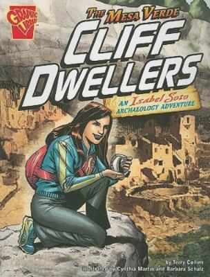 The Mesa Verde Cliff Dwellers: An Isabel Soto Archaeology Adventure
