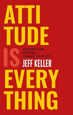 Attitude Is Everything: Change Your Attitude Change Your Life! Paperback   2015