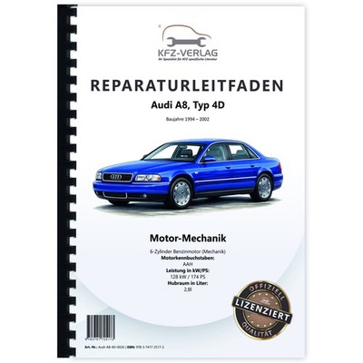 Audi A8 4D 1994-2002 6-Zyl. 2,8l Benzinmotor 174 PS Mechanik Reparaturanleitung