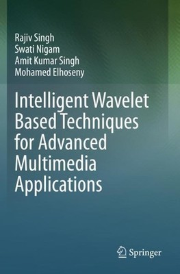 Intelligent Wavelet Based Techniques for Advanced Multimedia ... - 9783030318758
