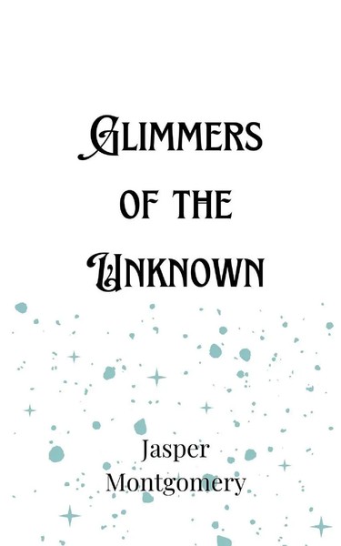 Glimmers Of The Unknown Jasper Montgomery Taschenbuch Englisch 2024-image