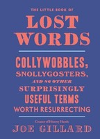 Joe Gillard - Little Book Of Lost Words Collywobbles Snollygosters - G245Z