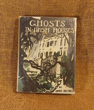 Ghosts In Irish Houses, James Reynolds; HC/DJ; 1947 1st ed; Bonanza Books