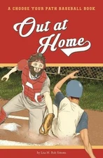Out at Home: A Choose Your Path Baseball Book by Simons, Lisa M. Bolt