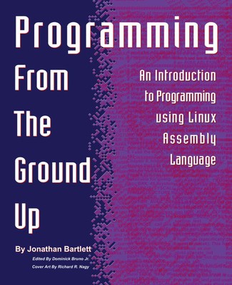 Programming from the Ground Up Jonathan Bartlett Taschenbuch Englisch 2004